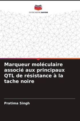 Singh |  Marqueur moléculaire associé aux principaux QTL de résistance à la tache noire | Buch |  Sack Fachmedien