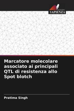Singh |  Marcatore molecolare associato ai principali QTL di resistenza allo Spot blotch | Buch |  Sack Fachmedien