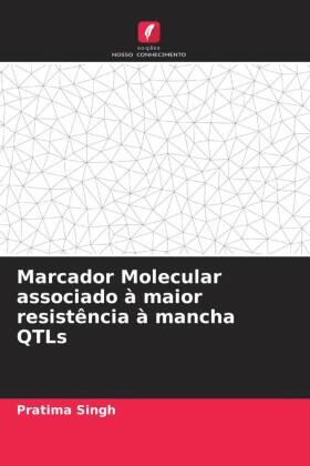 Singh |  Marcador Molecular associado à maior resistência à mancha QTLs | Buch |  Sack Fachmedien