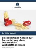 Kothari |  Ein neuartiger Ansatz zur Formulierung eines Doxorubicin-Wirkstoffkonjugats | Buch |  Sack Fachmedien