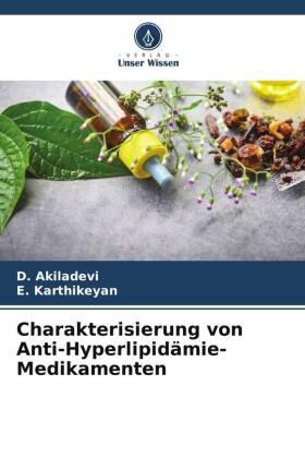 Akiladevi / Karthikeyan |  Charakterisierung von Anti-Hyperlipidämie-Medikamenten | Buch |  Sack Fachmedien