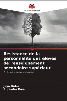 Batra / Kaur |  Résistance de la personnalité des élèves de l'enseignement secondaire supérieur | Buch |  Sack Fachmedien