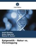 Banday / Agarwal / Kumar |  Epigenetik - Natur vs. Veranlagung | Buch |  Sack Fachmedien