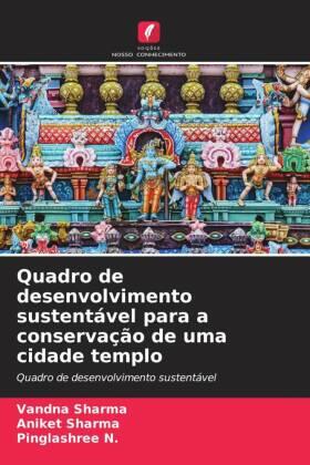 Sharma / N. |  Quadro de desenvolvimento sustentável para a conservação de uma cidade templo | Buch |  Sack Fachmedien