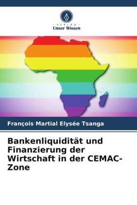 Tsanga |  Bankenliquidität und Finanzierung der Wirtschaft in der CEMAC-Zone | Buch |  Sack Fachmedien