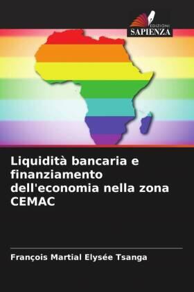 Tsanga |  Liquidità bancaria e finanziamento dell'economia nella zona CEMAC | Buch |  Sack Fachmedien