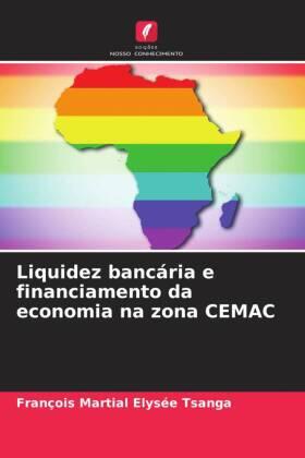Tsanga | Liquidez bancária e financiamento da economia na zona CEMAC | Buch | 978-620-584384-0 | sack.de