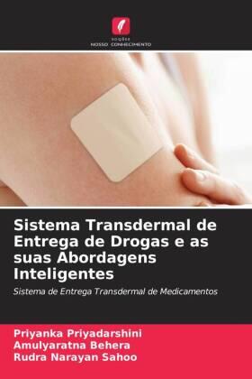 Priyadarshini / Behera / Sahoo |  Sistema Transdermal de Entrega de Drogas e as suas Abordagens Inteligentes | Buch |  Sack Fachmedien
