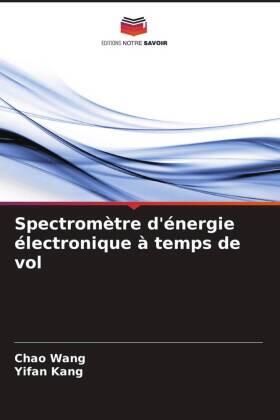 Wang / Kang |  Spectromètre d'énergie électronique à temps de vol | Buch |  Sack Fachmedien