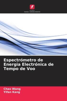 Wang / Kang |  Espectrómetro de Energia Electrónica de Tempo de Voo | Buch |  Sack Fachmedien