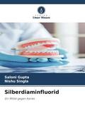 Gupta / Singla |  Silberdiaminfluorid | Buch |  Sack Fachmedien