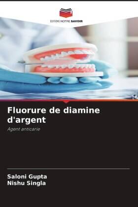Gupta / Singla |  Fluorure de diamine d'argent | Buch |  Sack Fachmedien