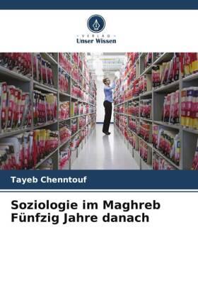 Chenntouf |  Soziologie im Maghreb Fünfzig Jahre danach | Buch |  Sack Fachmedien
