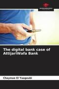 El Yaagoubi |  The digital bank case of AttijariWafa Bank | Buch |  Sack Fachmedien
