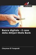 El Yaagoubi |  Banca digitale - il caso della Attijari-Wafa Bank | Buch |  Sack Fachmedien