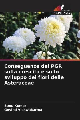 Kumar / Vishwakarma |  Conseguenze dei PGR sulla crescita e sullo sviluppo dei fiori delle Asteraceae | Buch |  Sack Fachmedien