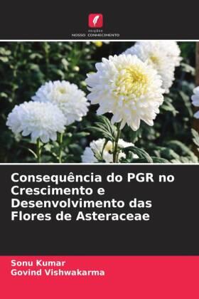 Kumar / Vishwakarma |  Consequência do PGR no Crescimento e Desenvolvimento das Flores de Asteraceae | Buch |  Sack Fachmedien