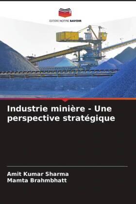 Sharma / Brahmbhatt |  Industrie minière - Une perspective stratégique | Buch |  Sack Fachmedien