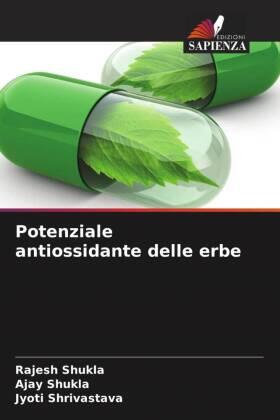 Shukla / Shrivastava |  Potenziale antiossidante delle erbe | Buch |  Sack Fachmedien