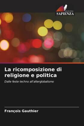 Gauthier |  La ricomposizione di religione e politica | Buch |  Sack Fachmedien