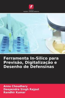 Choudhary / Rajput / Kumar |  Ferramenta In-Silico para Previsão, Digitalização e Desenho de Defensinas | Buch |  Sack Fachmedien