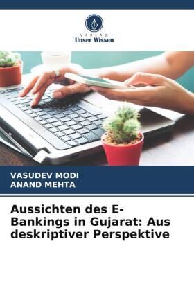 Modi / Mehta |  Aussichten des E-Bankings in Gujarat: Aus deskriptiver Perspektive | Buch |  Sack Fachmedien