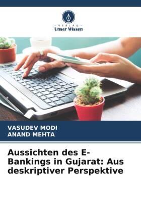 Modi / Mehta | Aussichten des E-Bankings in Gujarat: Aus deskriptiver Perspektive | Buch | 978-620-588540-6 | sack.de