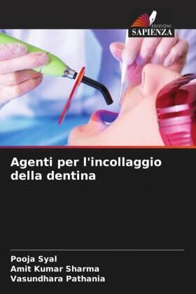 Syal / Sharma / Pathania |  Agenti per l'incollaggio della dentina | Buch |  Sack Fachmedien