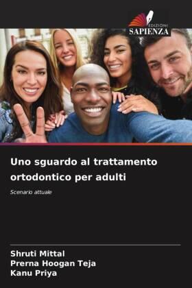 Mittal / Teja / Priya |  Uno sguardo al trattamento ortodontico per adulti | Buch |  Sack Fachmedien
