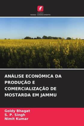 Bhagat / Singh / Kumar |  ANÁLISE ECONÓMICA DA PRODUÇÃO E COMERCIALIZAÇÃO DE MOSTARDA EM JAMMU | Buch |  Sack Fachmedien