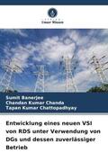 Banerjee / Chanda / Chattopadhyay |  Entwicklung eines neuen VSI von RDS unter Verwendung von DGs und dessen zuverlässiger Betrieb | Buch |  Sack Fachmedien