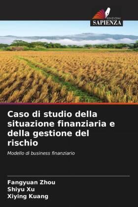 Zhou / Xu / Kuang |  Caso di studio della situazione finanziaria e della gestione del rischio | Buch |  Sack Fachmedien
