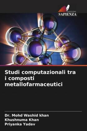 Washid Khan / Khan / Yadav |  Studi computazionali tra i composti metallofarmaceutici | Buch |  Sack Fachmedien