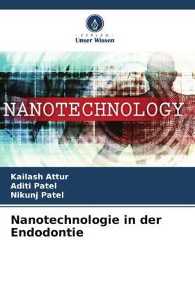 Attur / Patel |  Nanotechnologie in der Endodontie | Buch |  Sack Fachmedien