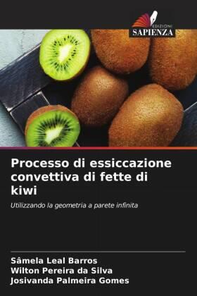 Leal Barros / Pereira Da Silva / Palmeira Gomes |  Processo di essiccazione convettiva di fette di kiwi | Buch |  Sack Fachmedien