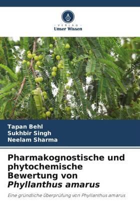 Behl / Singh / Sharma |  Pharmakognostische und phytochemische Bewertung von Phyllanthus amarus | Buch |  Sack Fachmedien