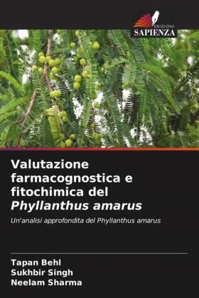 Behl / Singh / Sharma |  Valutazione farmacognostica e fitochimica del Phyllanthus amarus | Buch |  Sack Fachmedien