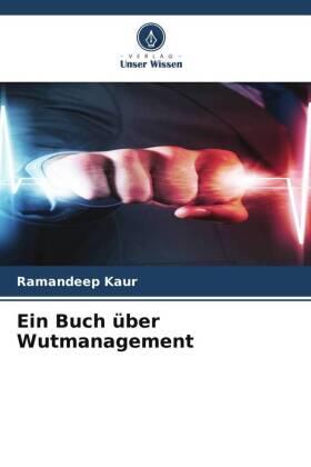Kaur |  Ein Buch über Wutmanagement | Buch |  Sack Fachmedien