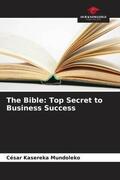 Kasereka Mundoleko |  The Bible: Top Secret to Business Success | Buch |  Sack Fachmedien