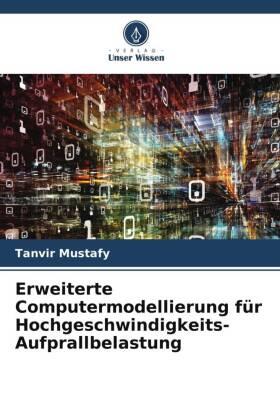 Mustafy |  Erweiterte Computermodellierung für Hochgeschwindigkeits-Aufprallbelastung | Buch |  Sack Fachmedien