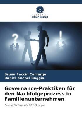 Faccin Camargo / Knebel Baggio | Governance-Praktiken für den Nachfolgeprozess in Familienunternehmen | Buch | 978-620-593009-0 | sack.de