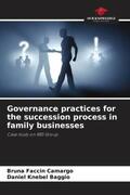 Faccin Camargo / Knebel Baggio |  Governance practices for the succession process in family businesses | Buch |  Sack Fachmedien