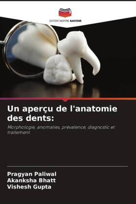 Paliwal / Bhatt / Gupta |  Un aperçu de l'anatomie des dents: | Buch |  Sack Fachmedien