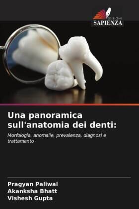 Paliwal / Bhatt / Gupta |  Una panoramica sull'anatomia dei denti: | Buch |  Sack Fachmedien