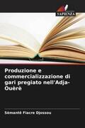 Djossou |  Produzione e commercializzazione di gari pregiato nell'Adja-Ouèrè | Buch |  Sack Fachmedien