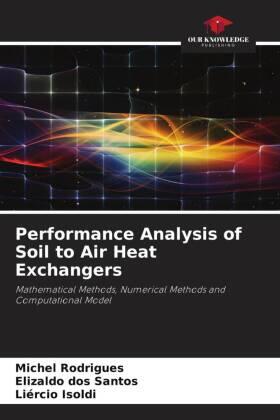 Rodrigues / Dos Santos / Isoldi |  Performance Analysis of Soil to Air Heat Exchangers | Buch |  Sack Fachmedien