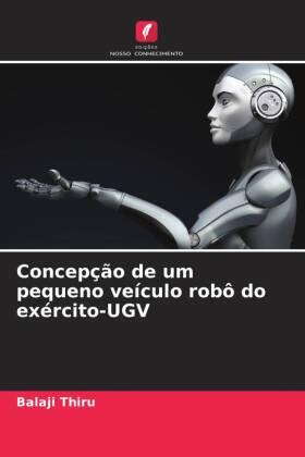 Thiru |  Concepção de um pequeno veículo robô do exército-UGV | Buch |  Sack Fachmedien