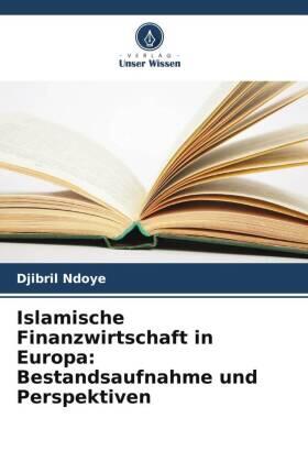 Ndoye |  Islamische Finanzwirtschaft in Europa: Bestandsaufnahme und Perspektiven | Buch |  Sack Fachmedien