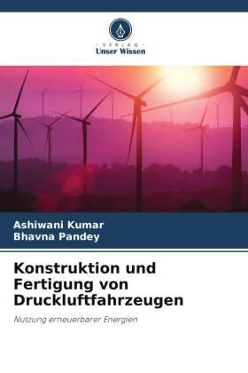 Kumar / Pandey |  Konstruktion und Fertigung von Druckluftfahrzeugen | Buch |  Sack Fachmedien