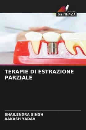 Singh / Yadav |  TERAPIE DI ESTRAZIONE PARZIALE | Buch |  Sack Fachmedien